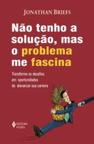 Livro - Não tenho solução, mas o problema me fascina