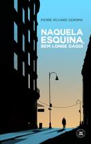 Livro - Naquela esquina, bem longe daqui