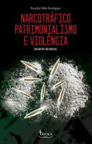 Livro - Narcotráfico, Patrimonialismo E Violência