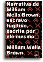 Livro - Narrativa de William Wells Brown, escravo fugitivo Livro - Narrativa de William Wells Brown, escravo fugitivo