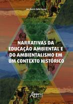 Livro - Narrativas da Educação Ambiental e do Ambientalismo em um Contexto Histórico Livro - Narrativas da Educação Ambiental e do Ambientalismo em um Contexto Histórico