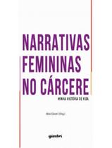 Livro - Narrativas Femininas No Carcere - Minha Historia De Vida - GIOSTRI EDITORA