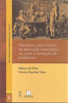 Livro - Narrativas sobre história da educação matemática na/para a formação de professores Livro - Narrativas sobre história da educação matemática na/para a formação de professores