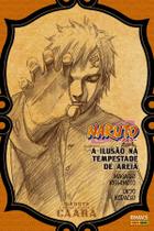 Livro - Naruto - A História Secreta de Gaara: A Ilusão na Tempestade de Areia