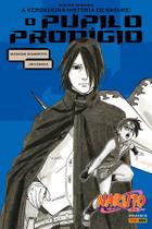 Livro - Naruto - A Verdadeira História de Sasuke: Pupilo Prodígio Livro - Naruto - A Verdadeira História de Sasuke: Pupilo Prodígio
