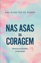 Livro - Nas Asas Da Coragem Livro - Nas Asas Da Coragem