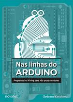 Livro Nas linhas do Arduino - Programação Wiring para não programadores Novatec Editora