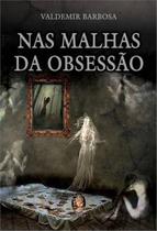 Livro - Nas malhas da obsessão