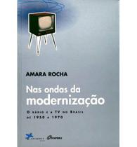 Livro Nas Ondas da Modernização - O Rádio e a TV no Brasil de 1950 a 1970 - Aeroplano Livro Nas Ondas da Modernização - O Rádio e a TV no Brasil de 1950 a 1970 - Aeroplano