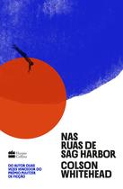 Livro - Nas ruas de Sag Harbor – Um romance de formação sobre raça, classe e masculinidade do vencedor do Prêmio Pulitzer Livro - Nas ruas de Sag Harbor – Um romance de formação sobre raça, classe e masculinidade do vencedor do Prêmio Pulitzer