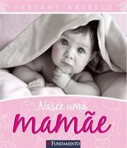 Livro - Nasce Uma Mamãe Livro - Nasce Uma Mamãe