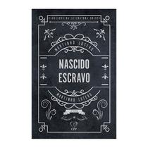 Livro - Nascido escravo Livro - Nascido escravo