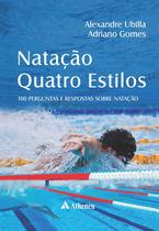Livro - Natação Quatro Estilos - 100 Perguntas e Respostas sobre Natação