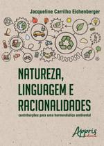 Livro - Natureza, linguagem e racionalidades: contribuições para uma hermenêutica ambiental Livro - Natureza, linguagem e racionalidades: contribuições para uma hermenêutica ambiental