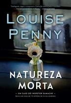 Livro - Natureza-morta (Inspetor Gamache – Livro 1)