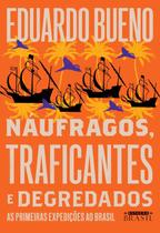 Livro Náufragos, Traficantes e Degredados (Coleção Brasilis) As Primeiras Expedições ao Brasil Vol. 2 Eduardo Bueno