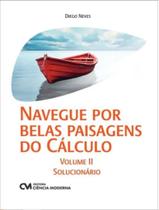Livro - Navegue Por Belas Paisagens Do Calculo - Vol. 2 - Solucionario Livro - Navegue Por Belas Paisagens Do Calculo - Vol. 2 - Solucionario
