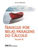 Livro - Navegue Por Belas Paisagens Do Calculo - Vol. 3 Livro - Navegue Por Belas Paisagens Do Calculo - Vol. 3