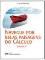 Livro - Navegue Por Belas Paisagens Do Calculo - Volume Ii