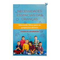 Livro Necessidades Essenciais Das Crianças - Charles Spurgeon Baseado na Bíblia