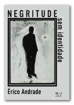 Livro - Negritude sem identidade Livro - Negritude sem identidade