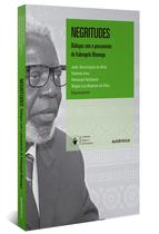 Livro - Negritudes: Diálogos com o pensamento de Kabengele Munanga Livro - Negritudes: Diálogos com o pensamento de Kabengele Munanga