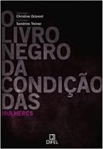 LIVRO NEGRO DA CONDICAO DAS MULHERES, O -