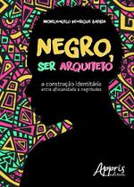 Livro - Negro, ser arquiteto