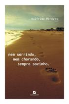 Livro - Nem sorrindo, nem chorando, sempre sozinho