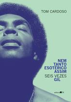 Livro - Nem tanto esotérico assim: seis vezes Gil Livro - Nem tanto esotérico assim: seis vezes Gil
