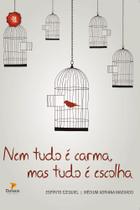 Livro - Nem tudo é carma, mas sim é escolha