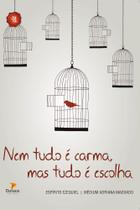Livro - Nem tudo é carma, mas tudo é escolha Livro - Nem tudo é carma, mas tudo é escolha