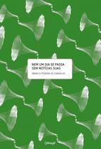 Livro - Nem um dia se passa sem notícias suas