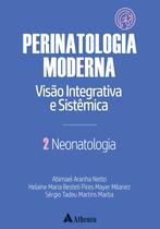 Livro - Neonatologia - Perinatologia Moderna: visão integrativa e sistêmica - vol. 2