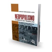 Livro Neopopulismo e Direito do Trabalho Trabalhista Editora Mizuno