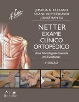 Livro - Netter Exame Clínico Ortopédico - Uma Abordagem Baseada em Evidências Livro - Netter Exame Clínico Ortopédico - Uma Abordagem Baseada em Evidências