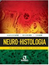 Livro Neuro-histologia Uma Abordagem Celular E Sestêmica - Rubio