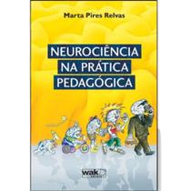 Livro Neurociência Na Prática Pedagógica - Wak Editora