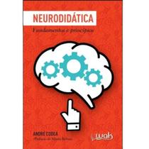 Livro Neurodidática - Fundamentos E Princípios - Wak Editora Livro Neurodidática - Fundamentos E Princípios - Wak Editora