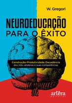 Livro - Neuroeducação para o êxito: construção-produtividade-decadência dos três cérebros e suas competências