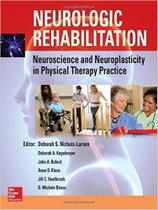 Livro Neurologic Rehabilitation: Neuroscience and Neuroplasticity in Physical Therapy Practice - McGraw-Hill Education