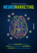 Livro - Neuromarketing: como a neurociência aliada ao design pode aumentar o engajamento e a influência sobre os consumidores