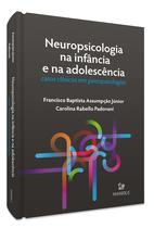 Livro - Neuropsicologia na infância e na adolescência