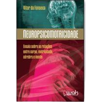 Livro Neuropsicomotricidade Ensaios Sobre As Relações - Wak Editora