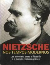 Livro Nietzsche Nos Tempos Modernos Ed. 1