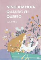 Livro - Ninguém nota quando eu quebro Livro - Ninguém nota quando eu quebro