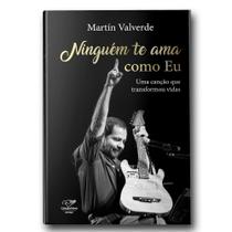 Livro Ninguém Te Ama Como Eu - Martin Valverde
