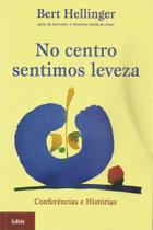 Livro No Centro Sentimos Leveza Bert Hellinger