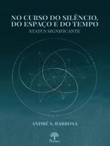Livro - No Curso Do Silencio, Do Espaço E Do Tempo Livro - No Curso Do Silencio, Do Espaço E Do Tempo