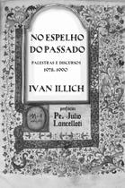 Livro - No espelho do passado Palestras e discursos 1978 –1990